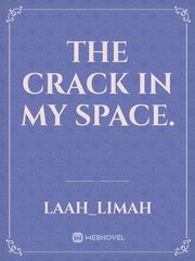 The crack in my space. Book
