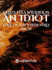 God's eyes wielder is an idiot Book