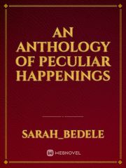 An Anthology Of Peculiar Happenings Book