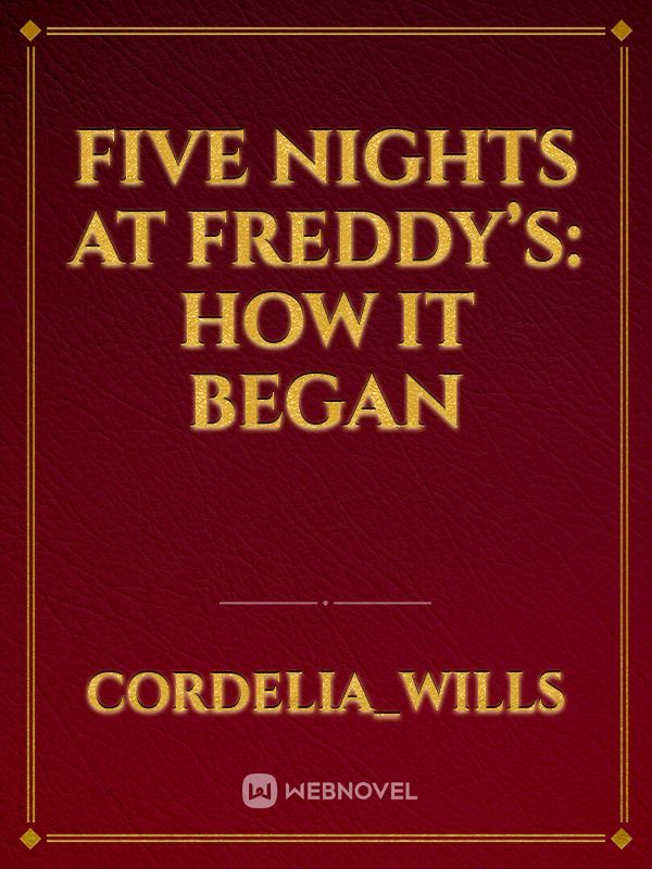 Five nights at Freddy’s: How It Began