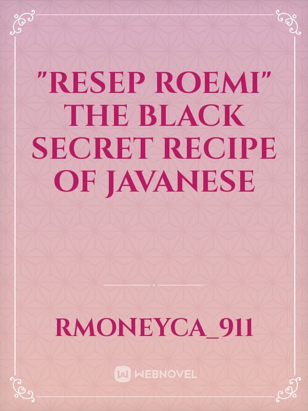 "Resep Roemi" The Black Secret Recipe of Javanese