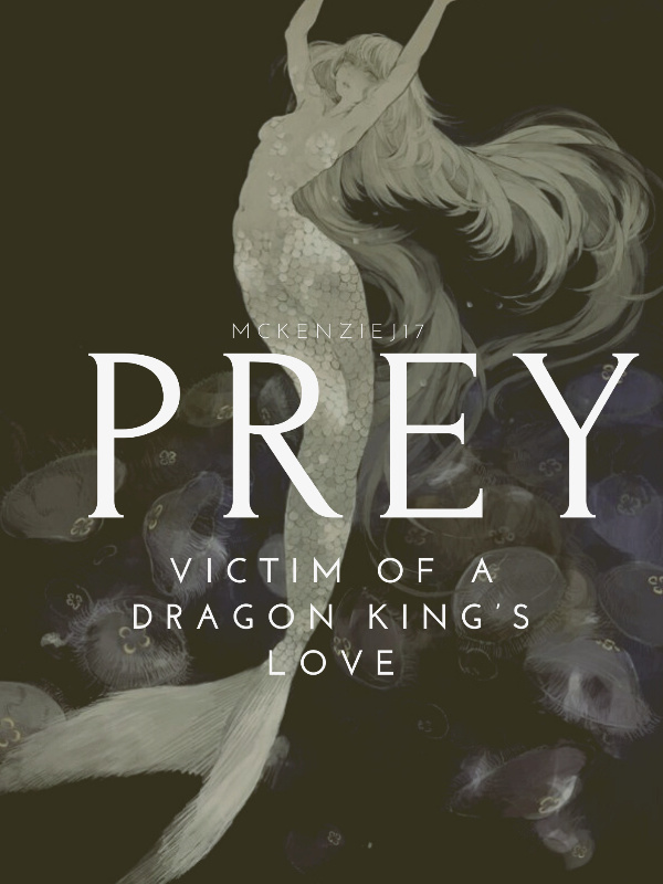 Prey: Victim of a Dragon King's Love