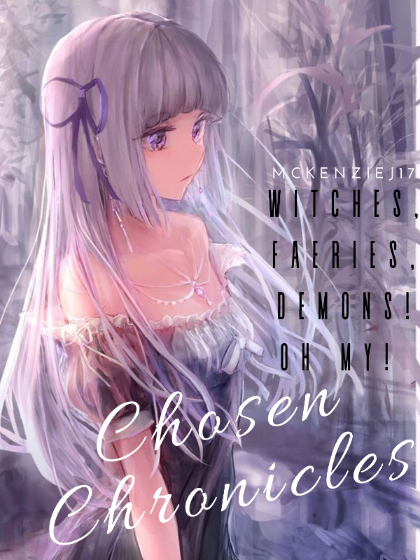 Chosen Chronicles: Witches, Faeries, Demons! Oh My!