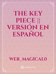 THE KEY PIECE || Versión en español Book
