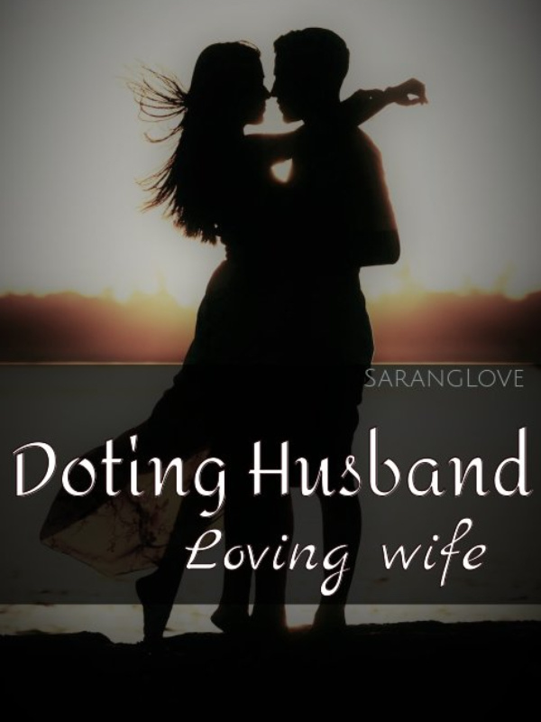 Doting husband, loving wife