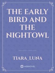 THE EARLY BIRD AND THE NIGHTOWL Book