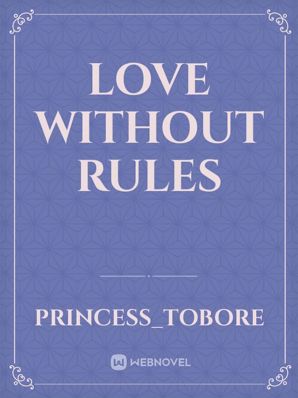 LOVE WITHOUT RULES Book
