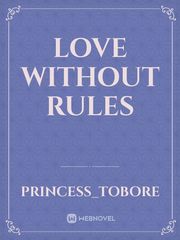 LOVE WITHOUT RULES Book