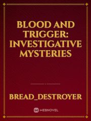 Blood and Trigger: Investigative Mysteries Book