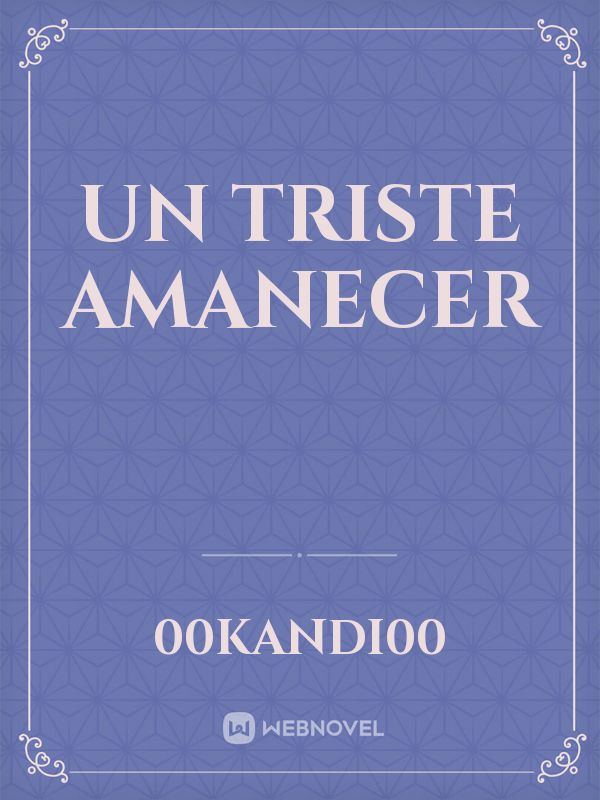 UN TRISTE AMANECER Book