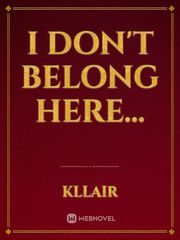 I don't belong here... Book