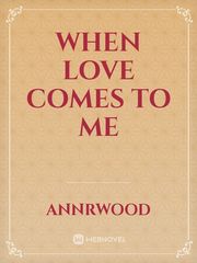When Love Comes to Me Book