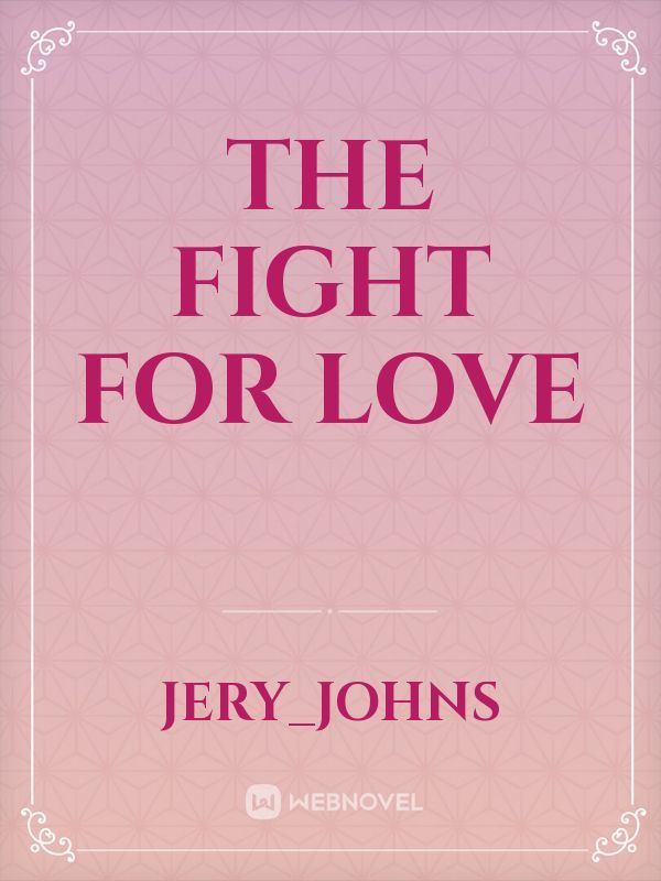 The fight for love