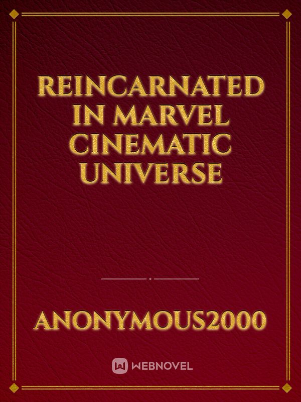 Reincarnated in Marvel Cinematic Universe