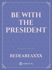 Be With the President Book
