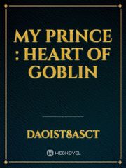 MY PRINCE : HEART OF GOBLIN Book