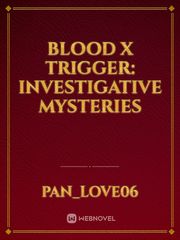 Blood x Trigger: Investigative Mysteries Book