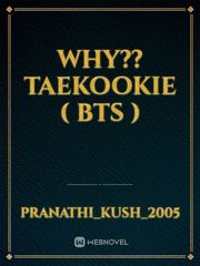 WHY?? TAEKOOKIE ( BTS ) Book