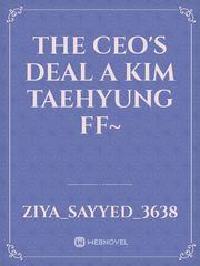 THE CEO'S deal


A Kim Taehyung ff~ Book