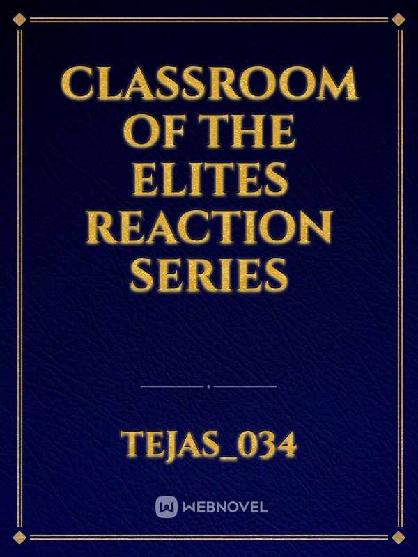Classroom of the elites reaction series