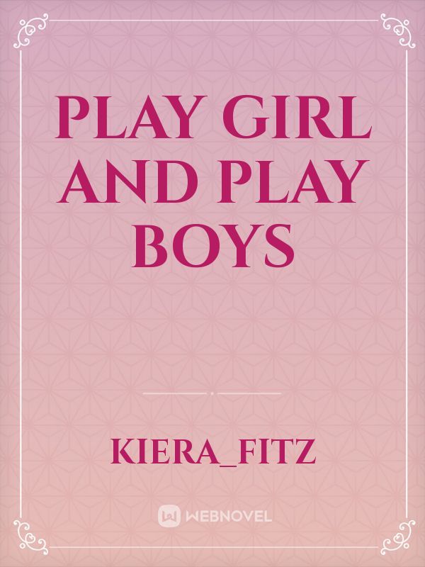 Play girl and Play boys
