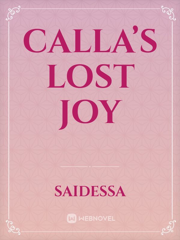 Calla’s Lost Joy