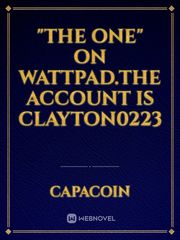 "The One"
on wattpad.the account is clayton0223 Book