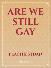 Are We Still Gay Book