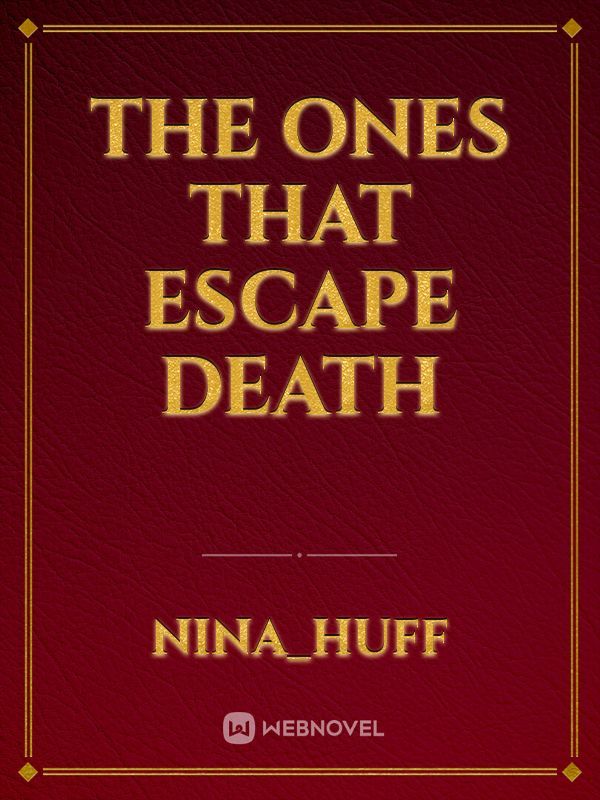 The Ones
 that Escape Death Book