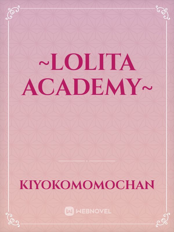 ~Lolita Academy~