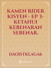 KAMEN RIDER KISYEN - EP 3-Ketahui kebenaran sebenar. Book