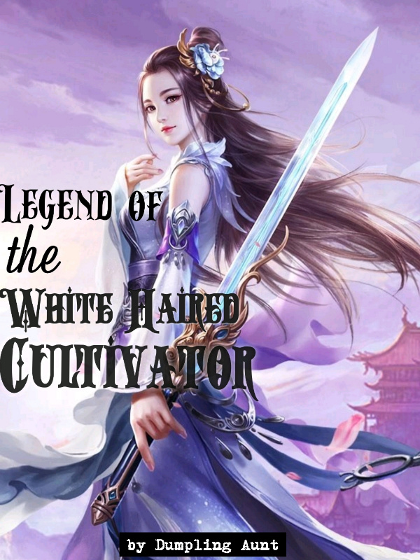 Legend of the White Haired Cultivator