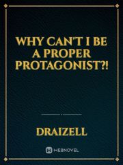 Why can't I be a Proper Protagonist?! Book