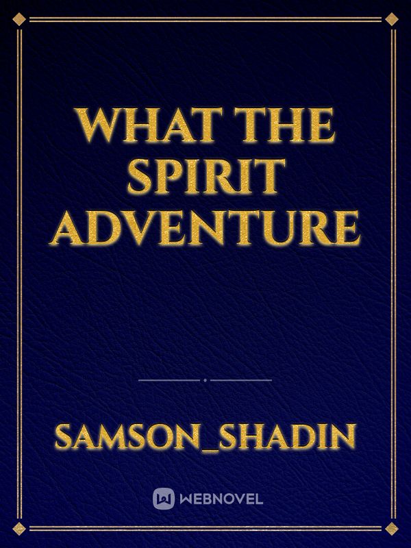 What the spirit adventure Book