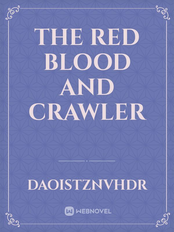 The red blood and crawler