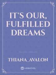 IT'S OUR, FULFILLED DREAMS Book