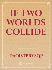 If Two Worlds Collide Book
