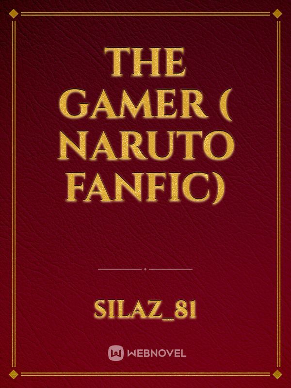 the gamer ( naruto fanfic)