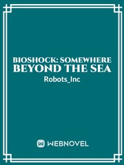 Bioshock: Somewhere Beyond the Sea Book