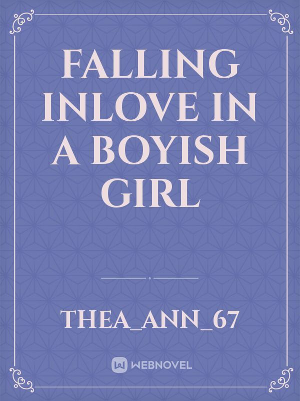 Falling inlove in a boyish girl