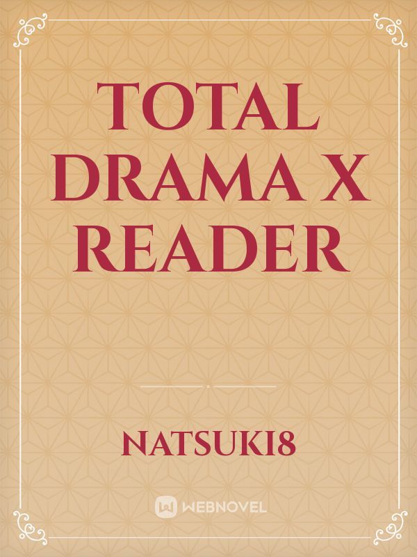 Total drama x reader Book