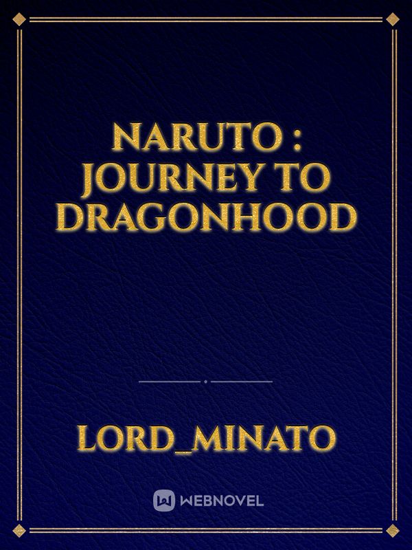 Naruto : Journey to Dragonhood