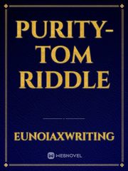 PURITY- TOM RIDDLE Book