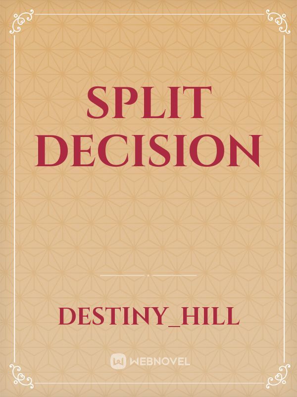 Split decision