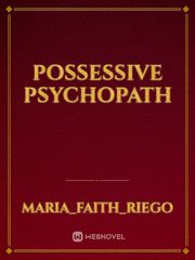 Possessive Psychopath Book