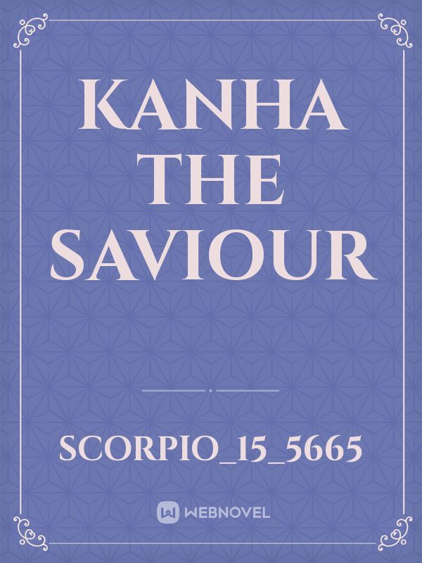 Kanha The Saviour