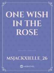 ONE WISH IN THE ROSE Book