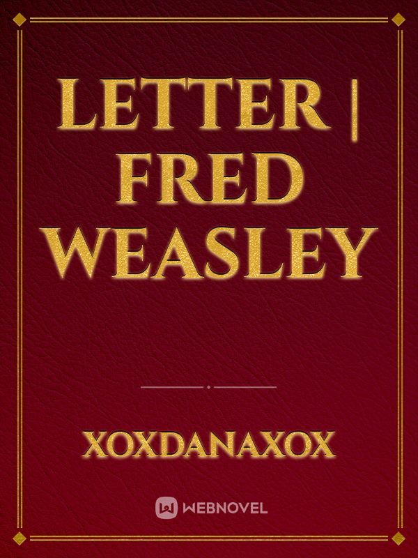 Letter | FRED WEASLEY