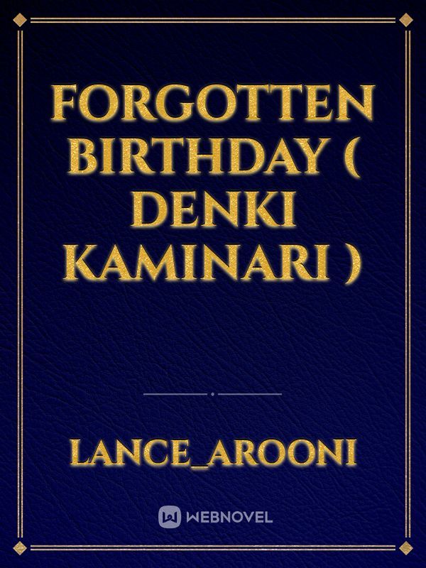 Forgotten Birthday ( Denki Kaminari )