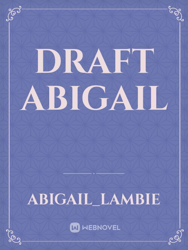Draft Abigail Book
